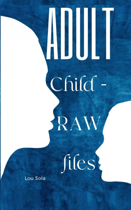 Adult Child - RAW files