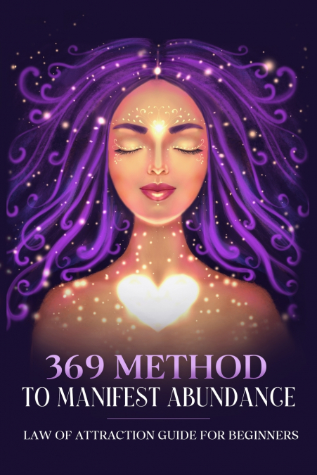 369 Method to Manifest Abundance Law of Attraction Guide for Beginners