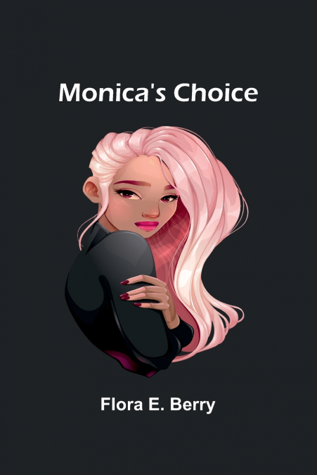 Monica’s Choice