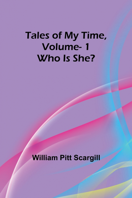 Tales of My Time, Vol. 1  Who Is She?