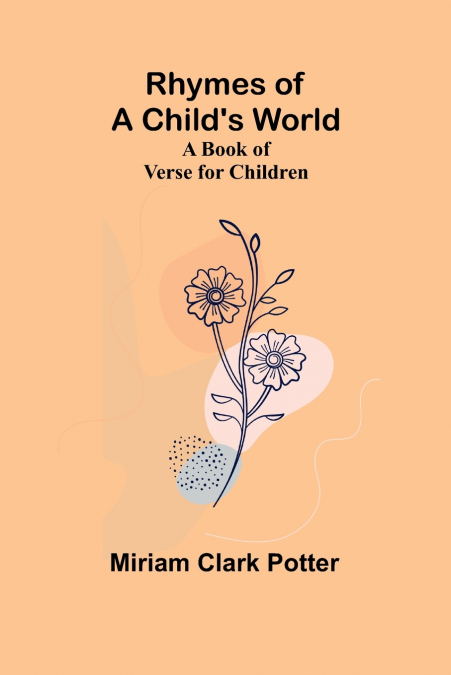 Rhymes of a child’s world; A book of verse for children