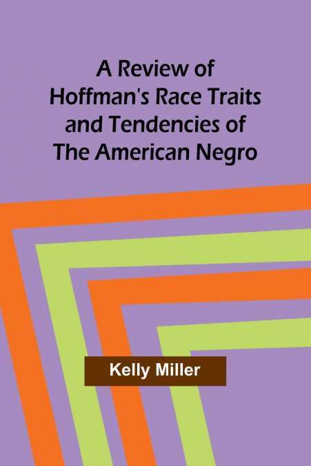 A Review of Hoffman’s Race Traits and Tendencies of the American Negro