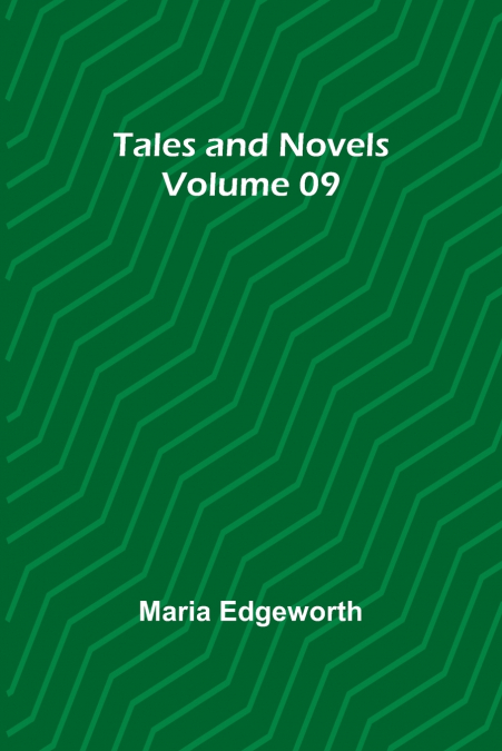 Tales and Novels - Volume 09