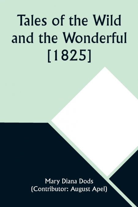 Tales of the Wild and the Wonderful [1825]