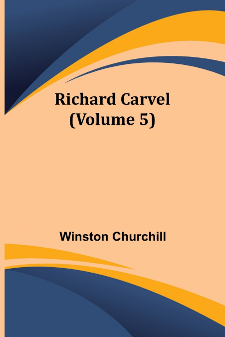 Richard Carvel (Volume 5)