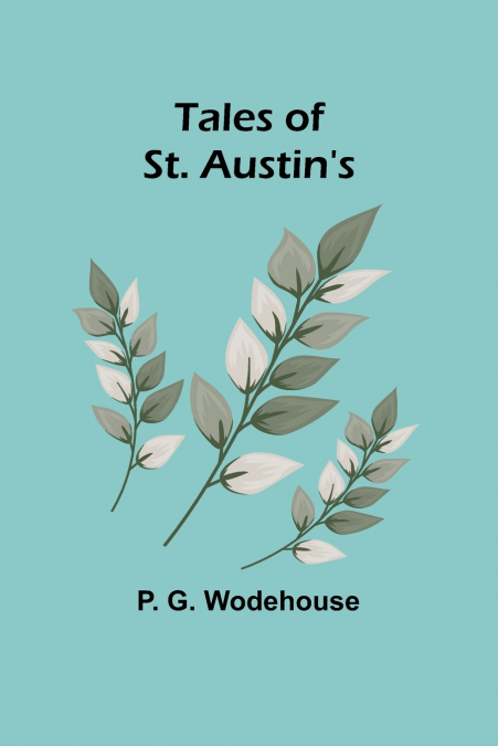 Tales of St. Austin’s