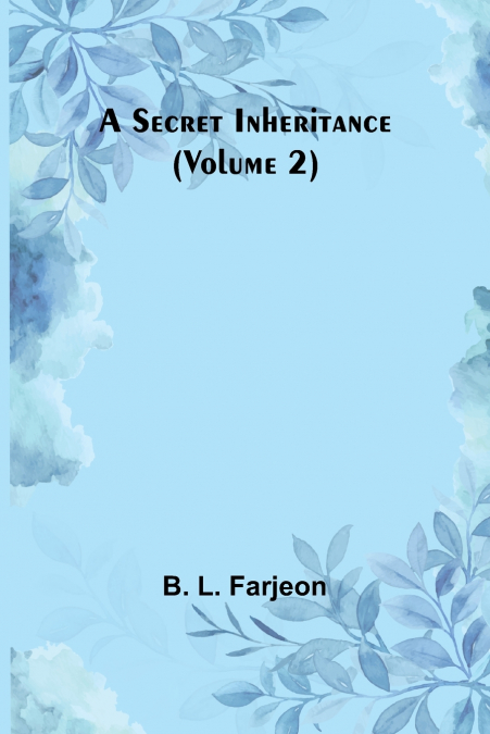 A Secret Inheritance (Volume 2)