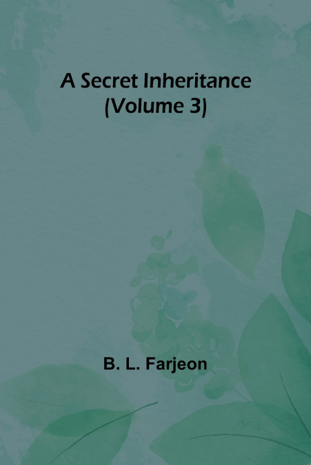 A Secret Inheritance (Volume 3)