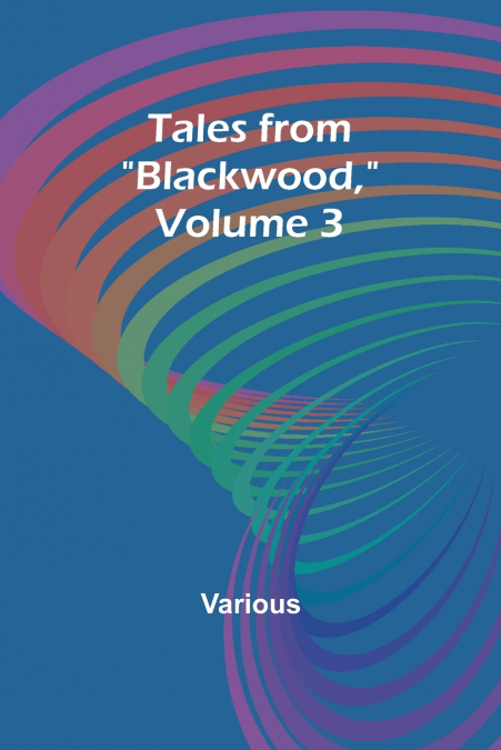 Tales from 'Blackwood,' Volume 3