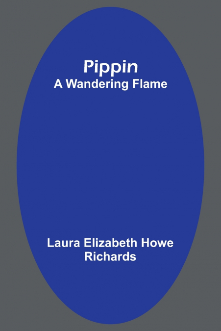 Pippin; A Wandering Flame