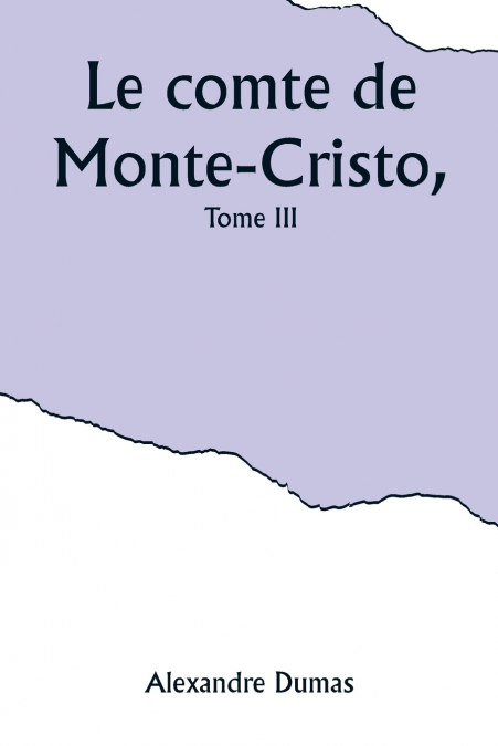 Le comte de Monte-Cristo, Tome III