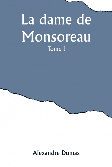 La dame de Monsoreau - ­Tome 1