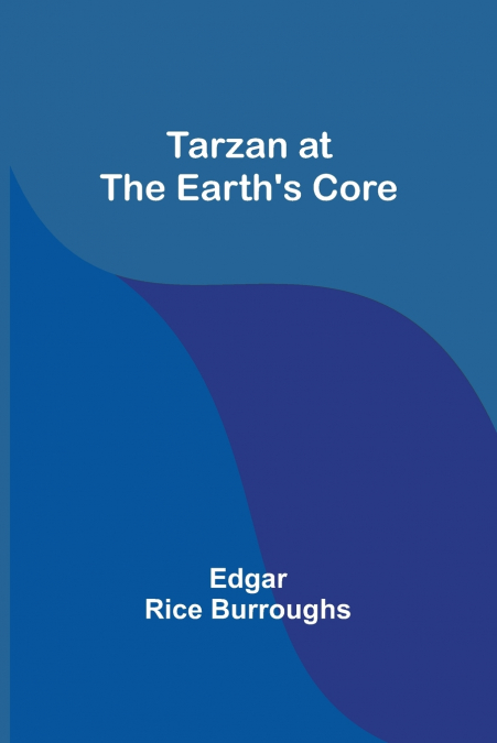Tarzan at the Earth’s core