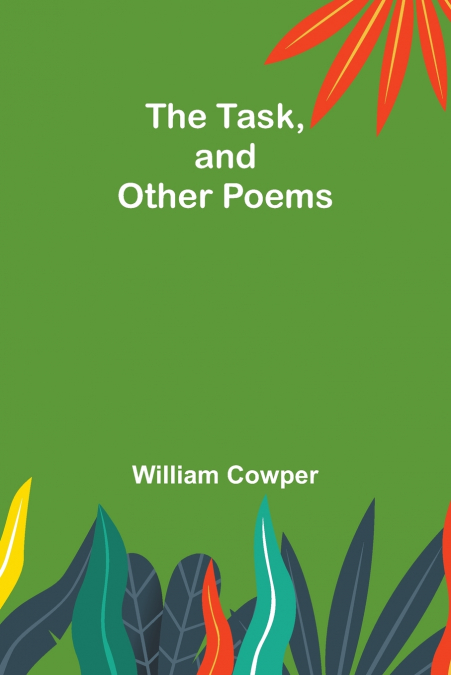 The Task, and Other Poems