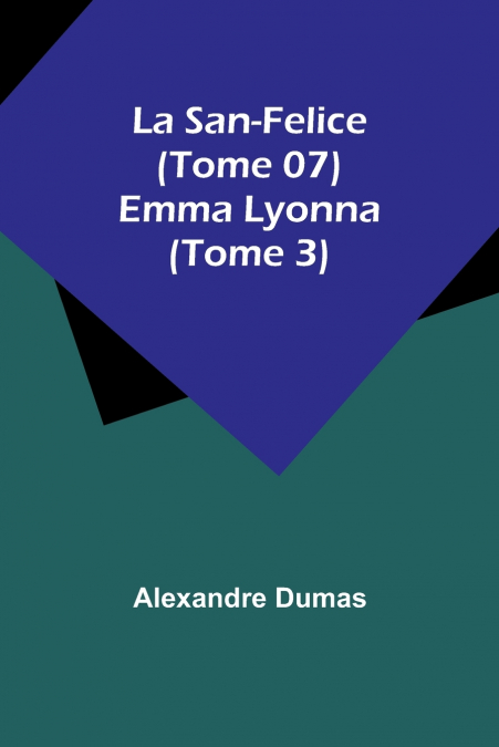 La San-Felice (Tome 07) Emma Lyonna (Tome 3)