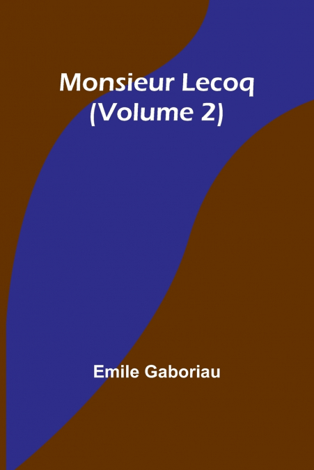 Monsieur Lecoq (Volume 2)