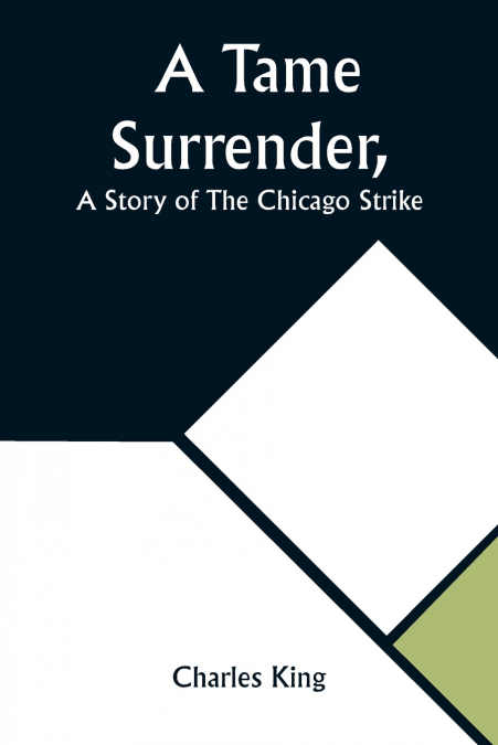 A Tame Surrender, A Story of The Chicago Strike