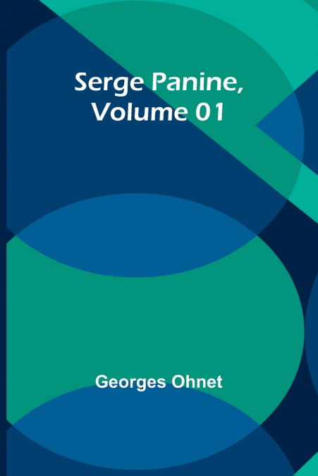 Serge Panine , Volume 01