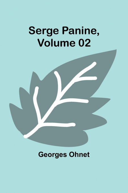 Serge Panine , Volume 02
