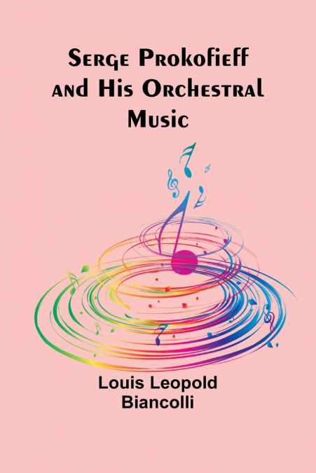 Serge Prokofieff and His Orchestral Music