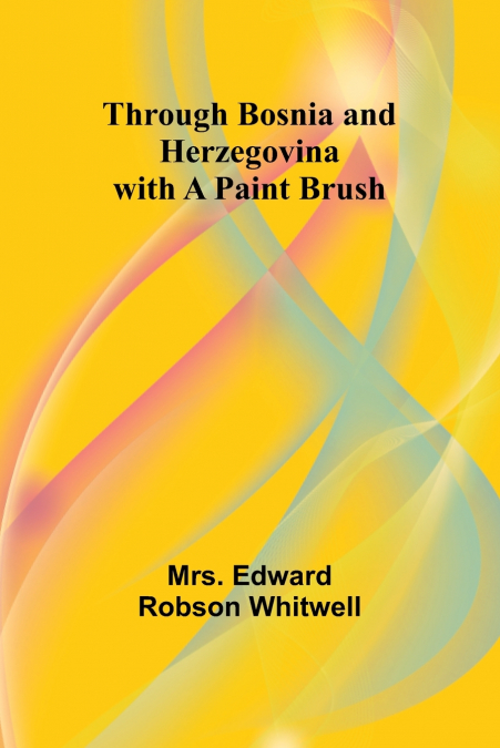 Through Bosnia and Herzegovina with a Paint Brush