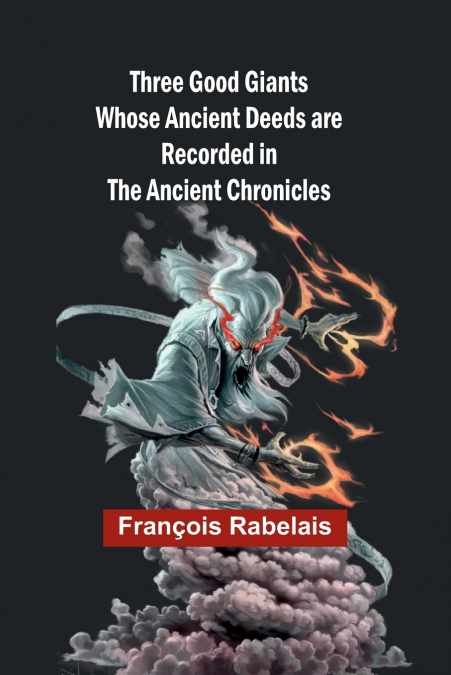Three Good Giants Whose Ancient Deeds are recorded in the Ancient Chronicles
