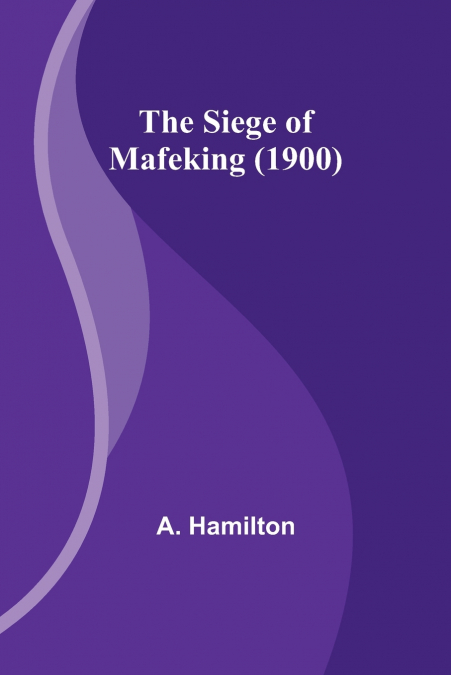 The Siege of Mafeking (1900)