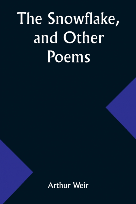 The Snowflake, and Other Poems