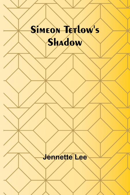 Simeon Tetlow’s Shadow