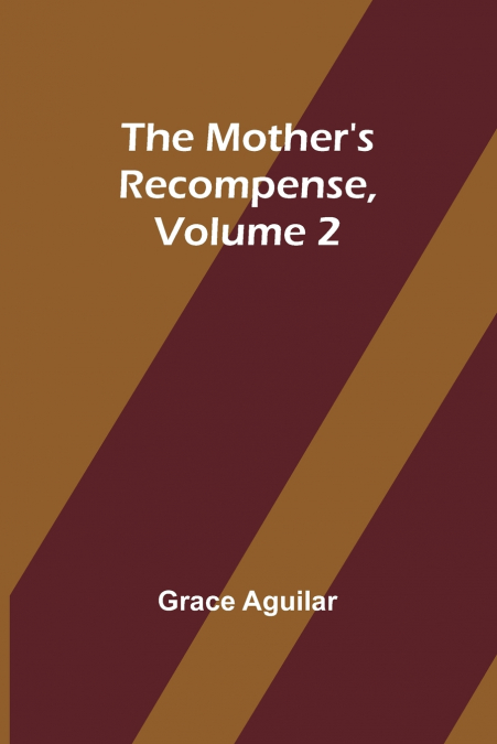 The Mother’s Recompense, Volume 2