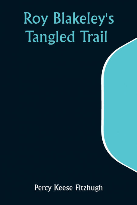 Roy Blakeley’s Tangled Trail