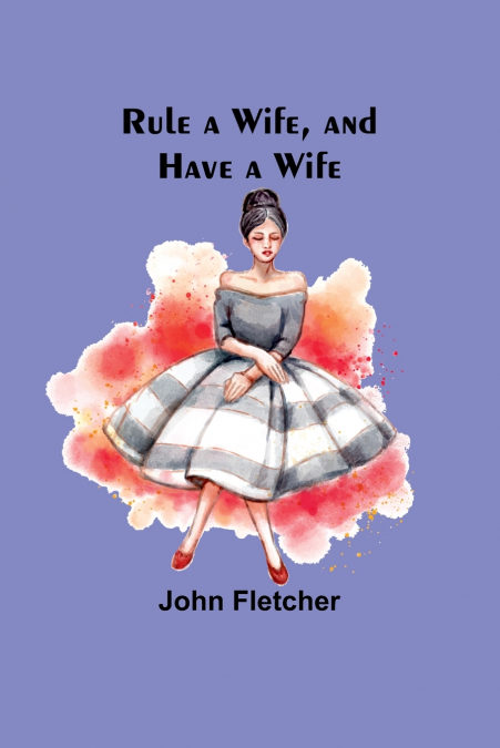Rule a Wife, and Have a Wife