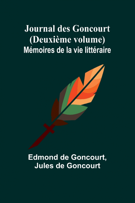 Journal des Goncourt (Deuxième volume); Mémoires de la vie littéraire