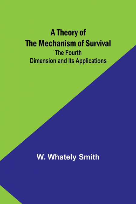 A Theory of the Mechanism of Survival