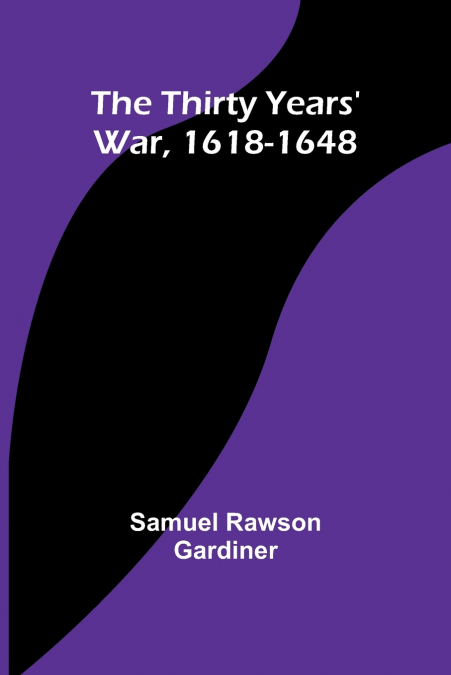 The Thirty Years’ War, 1618-1648