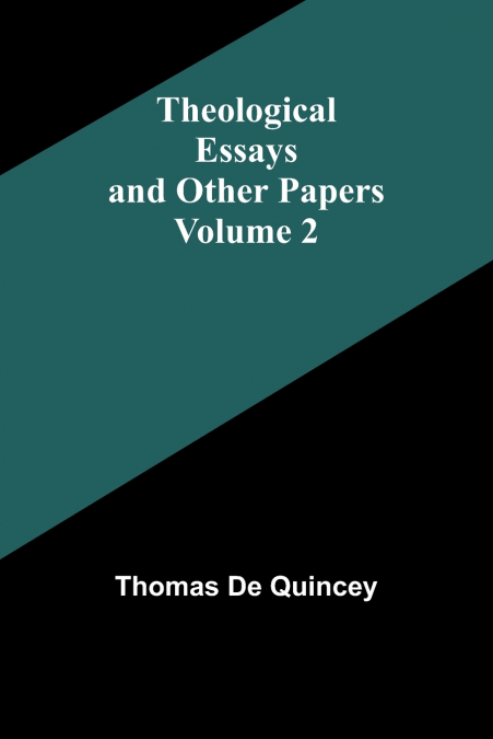 Theological Essays and Other Papers - Volume 2