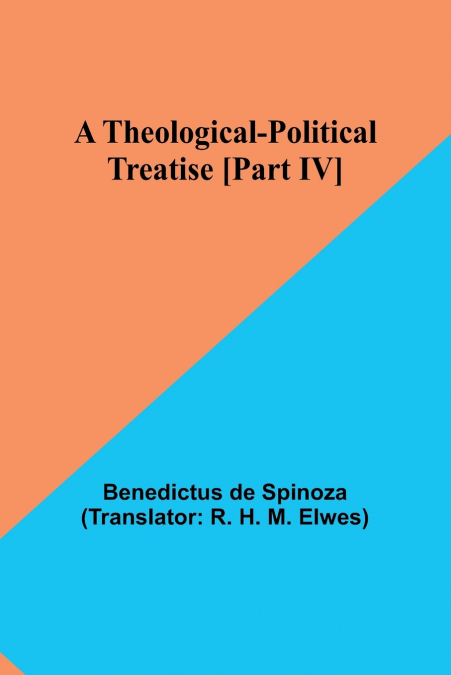 A Theological-Political Treatise [Part IV]
