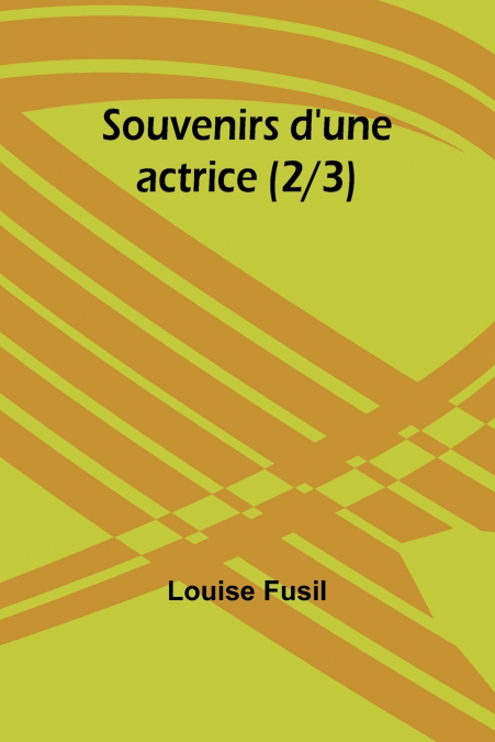 Souvenirs d’une actrice (2/3)