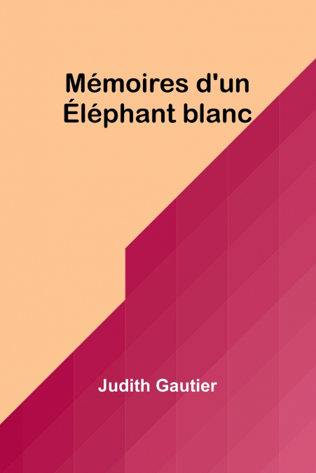 Mémoires d’un Éléphant blanc