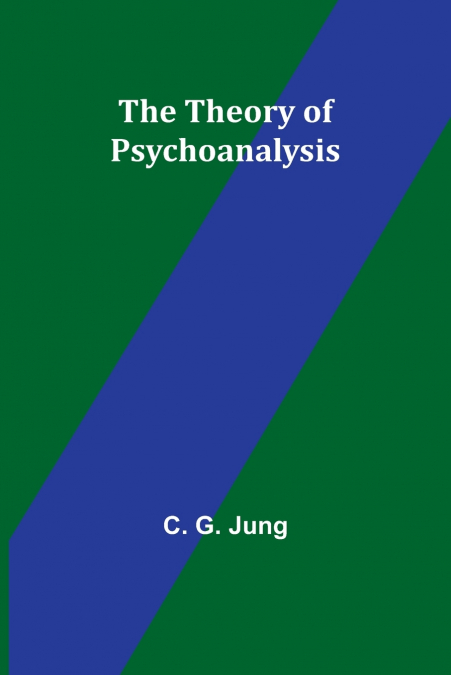 The Theory of Psychoanalysis