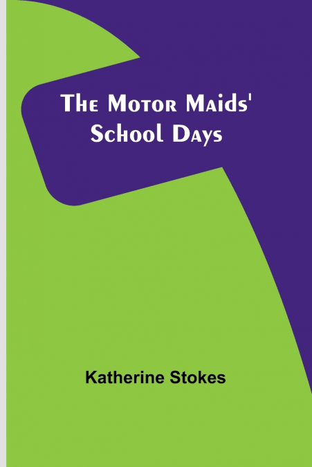 The Motor Maids’ School Days