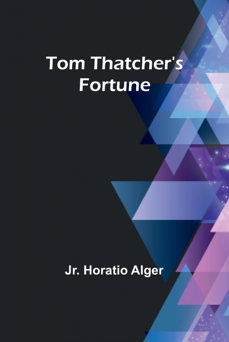 Tom Thatcher’s Fortune