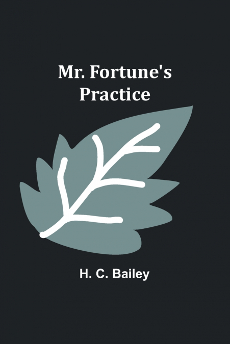 Mr. Fortune’s Practice
