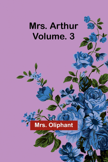 Mrs. Arthur; Vol. 3