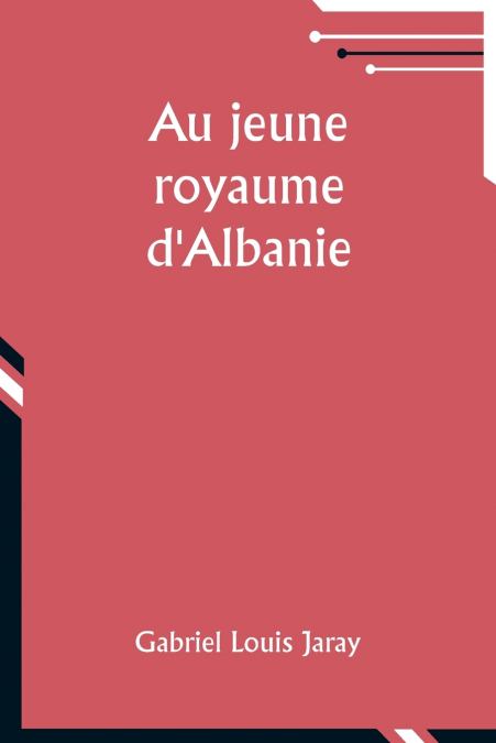 Au jeune royaume d’Albanie