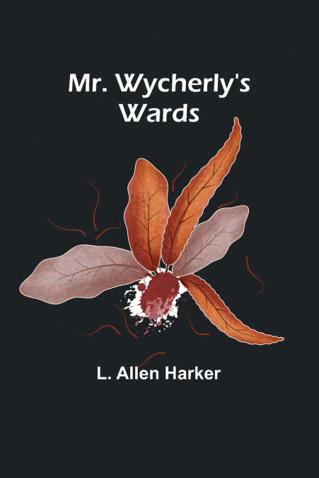 Mr. Wycherly’s Wards