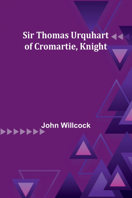 Sir Thomas Urquhart of Cromartie, Knight