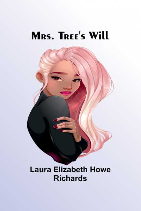 Mrs. Tree’s Will