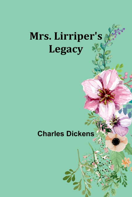 Mrs. Lirriper’s Legacy