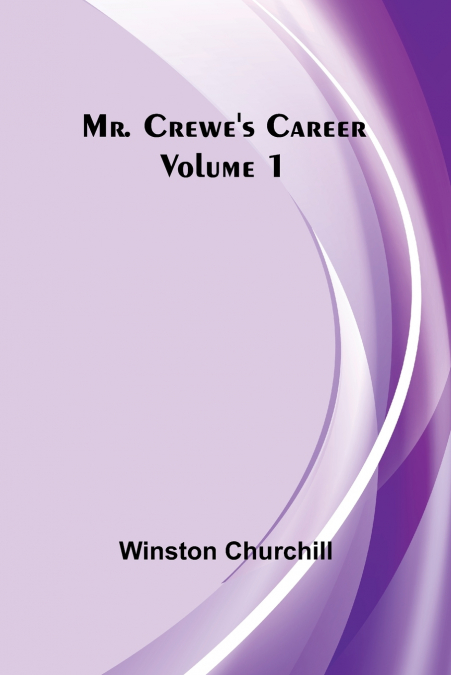 Mr. Crewe’s Career - Volume 1